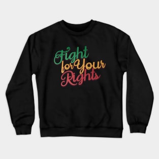 Fight for Your Rights Crewneck Sweatshirt